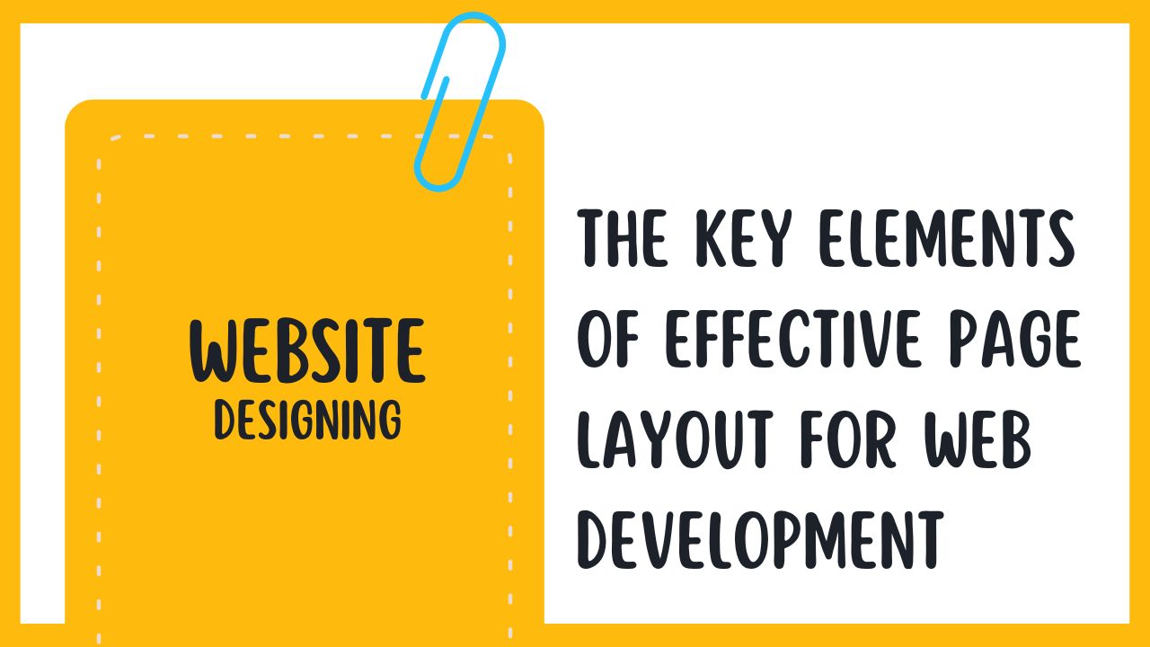 The Key Elements of Effective Page Layout for Web Development