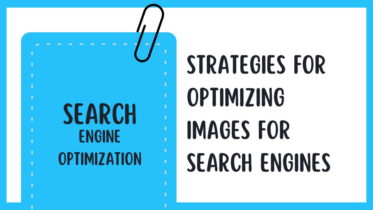 Strategies for Optimizing Images for Search Engines
