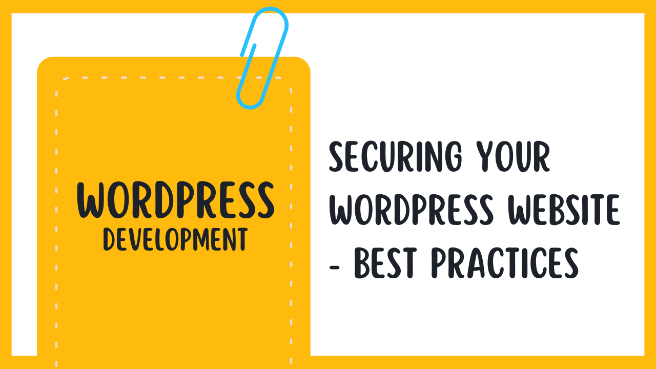 Securing Your WordPress Website – Best Practices