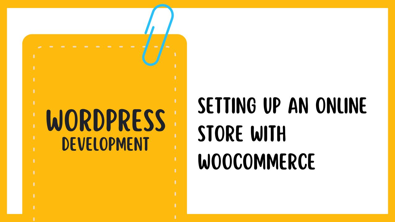 Setting Up an Online Store with WooCommerce